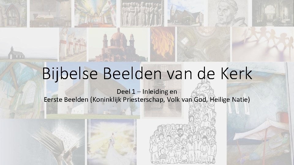 Bijbelse Beelden van de Kerk Deel 1 – Inleiding en Eerste Beelden (Koninklijk Priesterschap,