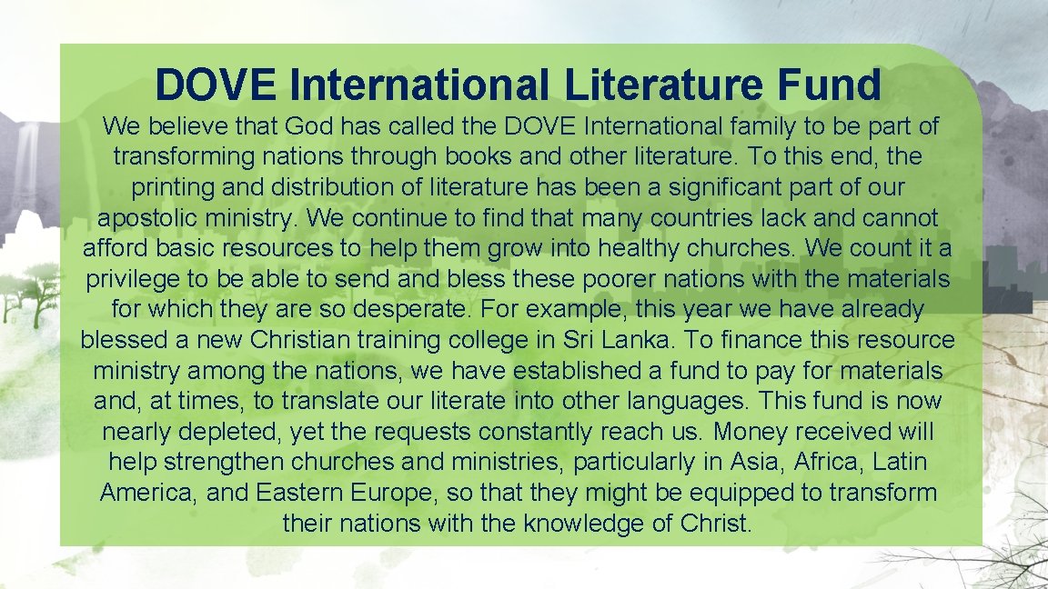 DOVE International Literature Fund We believe that God has called the DOVE International family