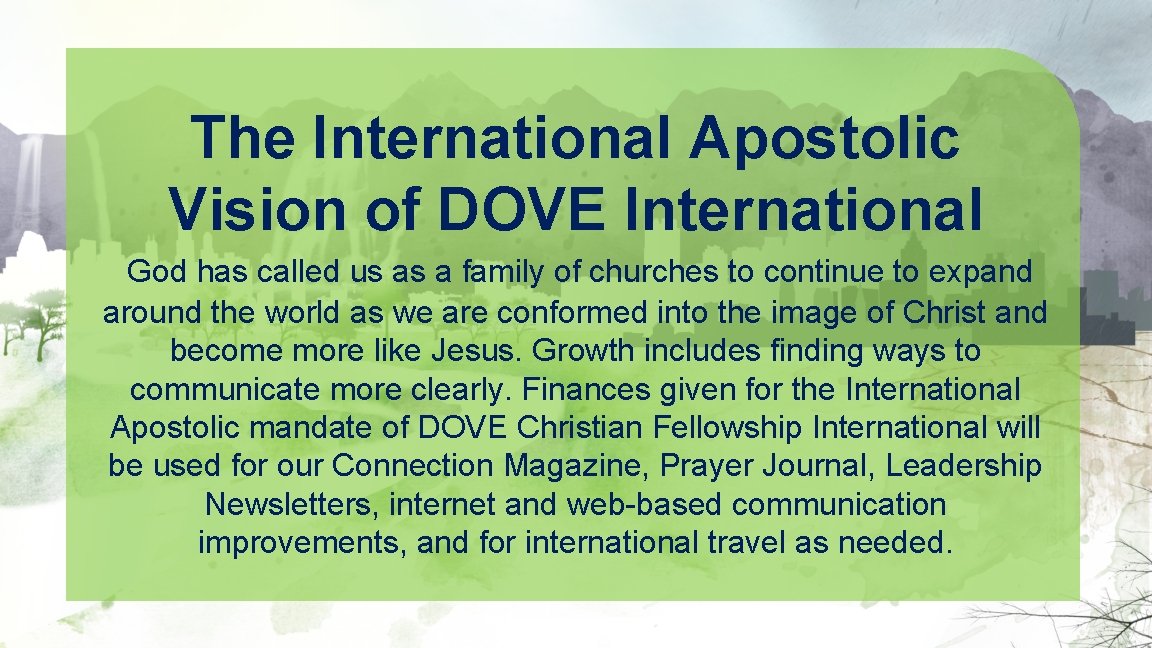 The International Apostolic Vision of DOVE International God has called us as a family