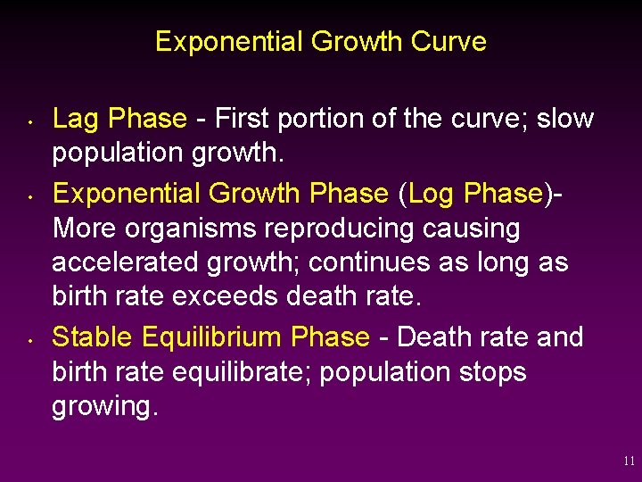 Exponential Growth Curve • • • Lag Phase - First portion of the curve;