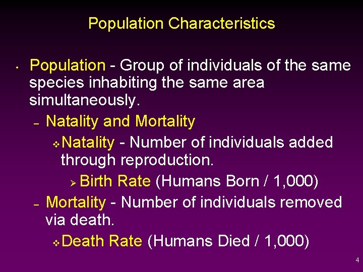 Population Characteristics • Population - Group of individuals of the same species inhabiting the