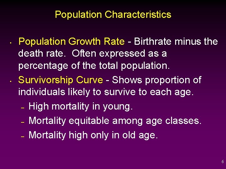 Population Characteristics • • Population Growth Rate - Birthrate minus the death rate. Often