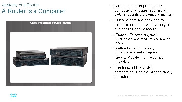 Anatomy of a Router A Router is a Computer • A router is a