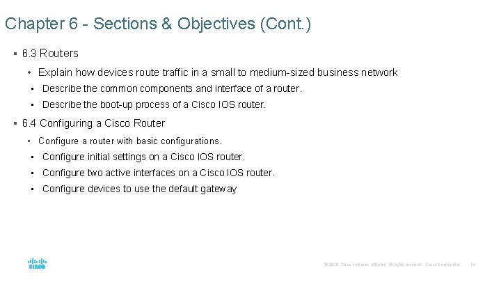 Chapter 6 - Sections & Objectives (Cont. ) § 6. 3 Routers • Explain