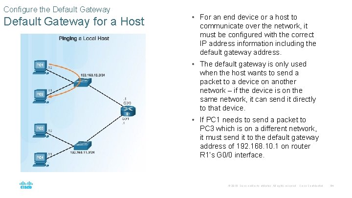 Configure the Default Gateway for a Host • For an end device or a