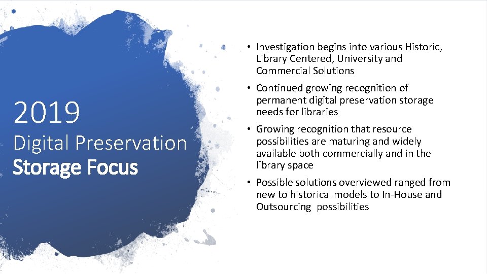  • Investigation begins into various Historic, Library Centered, University and Commercial Solutions 2019