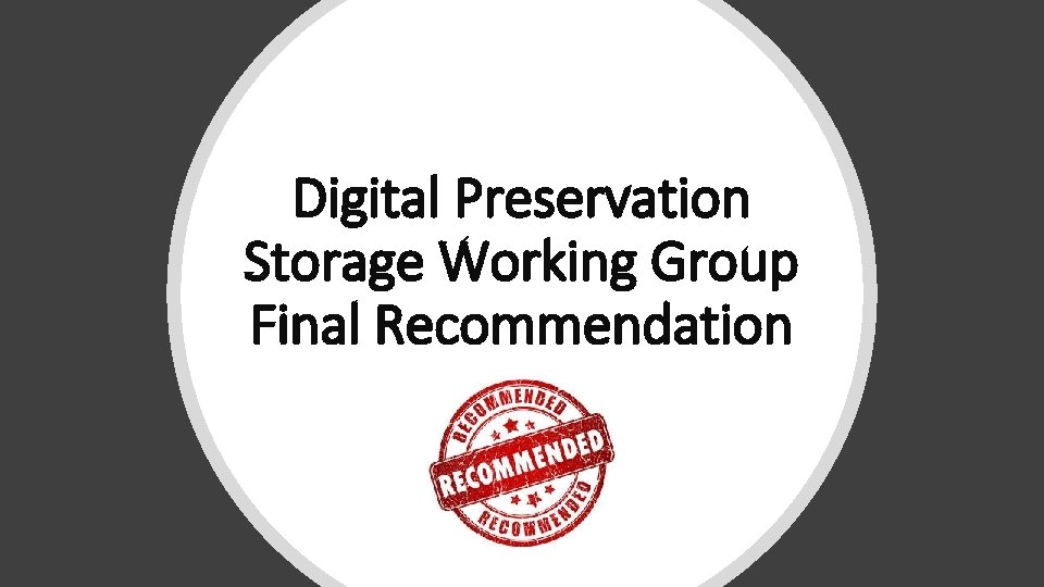 Digital Preservation Storage Working Group Final Recommendation 