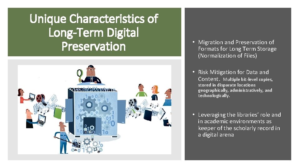 Unique Characteristics of Long-Term Digital Preservation • Migration and Preservation of Formats for Long