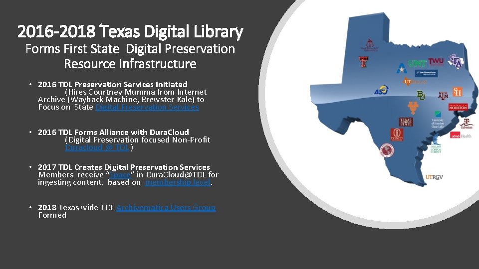2016 -2018 Texas Digital Library Forms First State Digital Preservation Resource Infrastructure • 2016