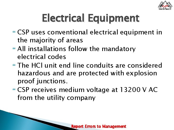 Electrical Equipment CSP uses conventional electrical equipment in the majority of areas All installations