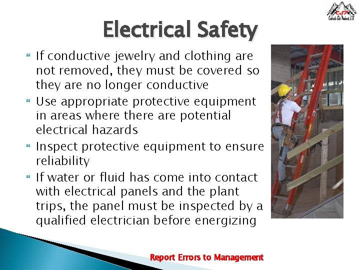 Electrical Safety If conductive jewelry and clothing are not removed, they must be covered