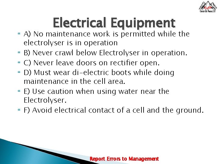  Electrical Equipment A) No maintenance work is permitted while the electrolyser is in