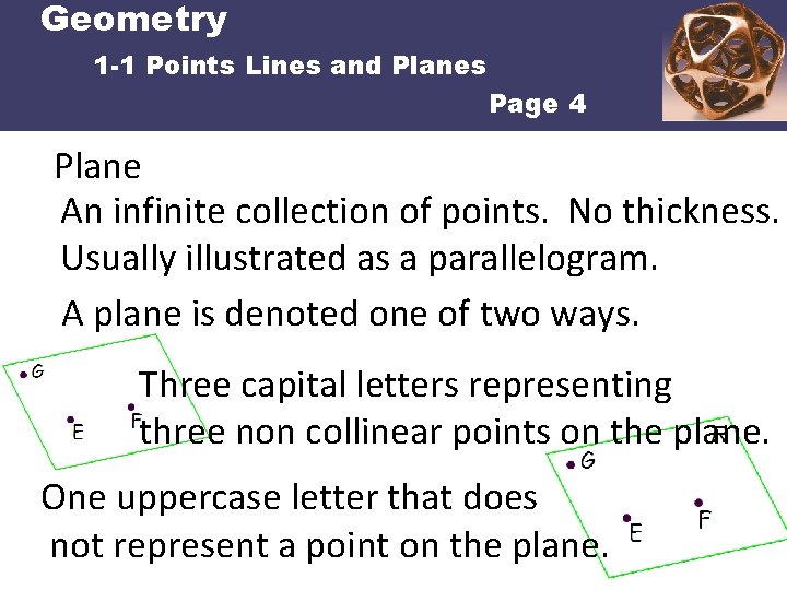Geometry 1 -1 Points Lines and Planes Page 4 Plane An infinite collection of