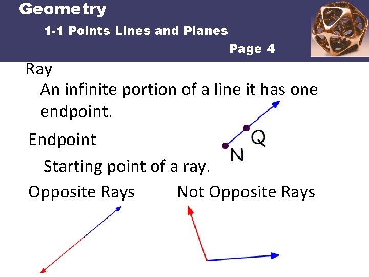 Geometry 1 -1 Points Lines and Planes Page 4 Ray An infinite portion of