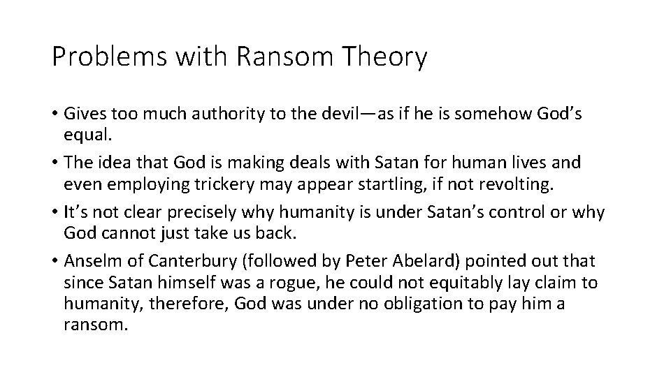Problems with Ransom Theory • Gives too much authority to the devil—as if he
