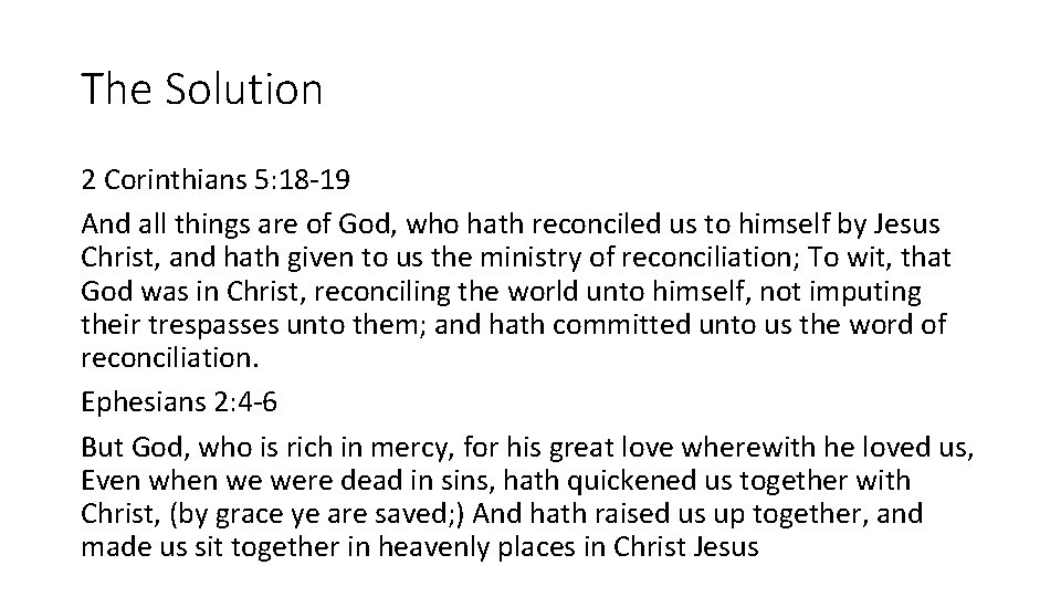 The Solution 2 Corinthians 5: 18 -19 And all things are of God, who