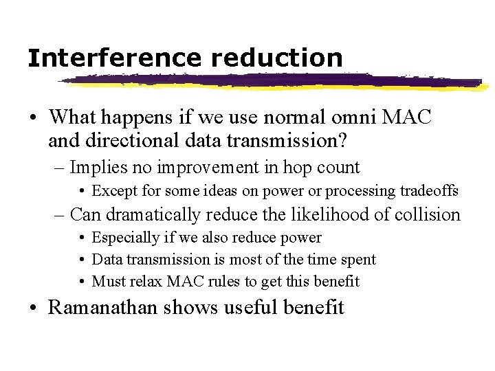 Interference reduction • What happens if we use normal omni MAC and directional data