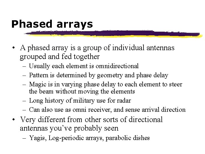 Phased arrays • A phased array is a group of individual antennas grouped and