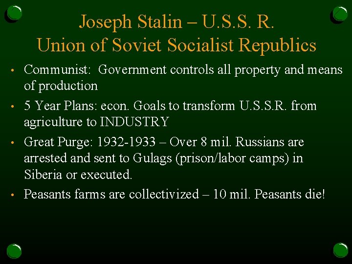 Joseph Stalin – U. S. S. R. Union of Soviet Socialist Republics • •