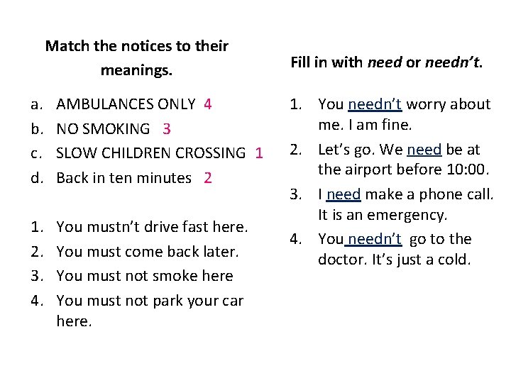 Match the notices to their meanings. a. b. c. d. AMBULANCES ONLY 4 NO