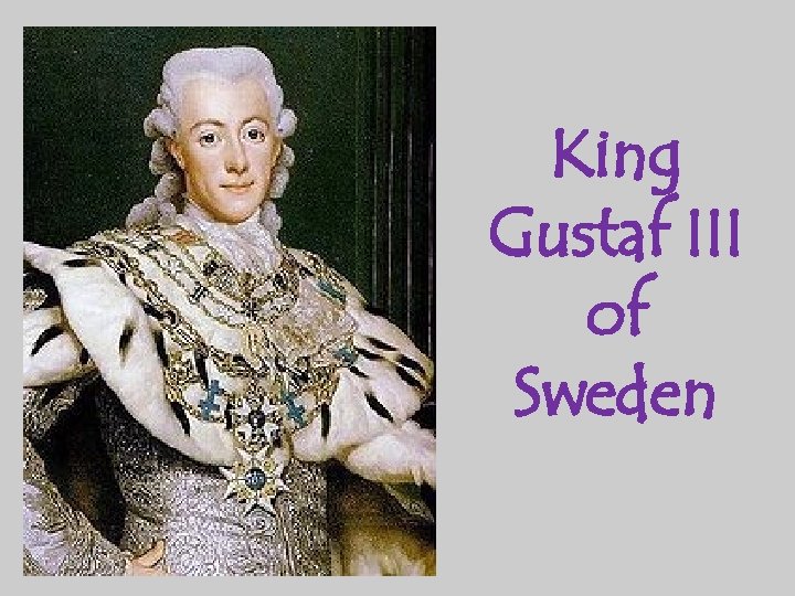 King Gustaf III of Sweden 