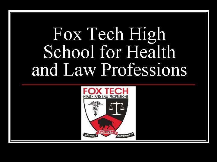 Fox Tech High School for Health and Law