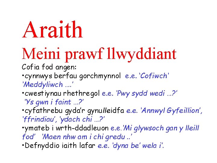 Araith Meini prawf llwyddiant Cofia fod angen: • cynnwys berfau gorchmynnol e. e. ‘Cofiwch‘