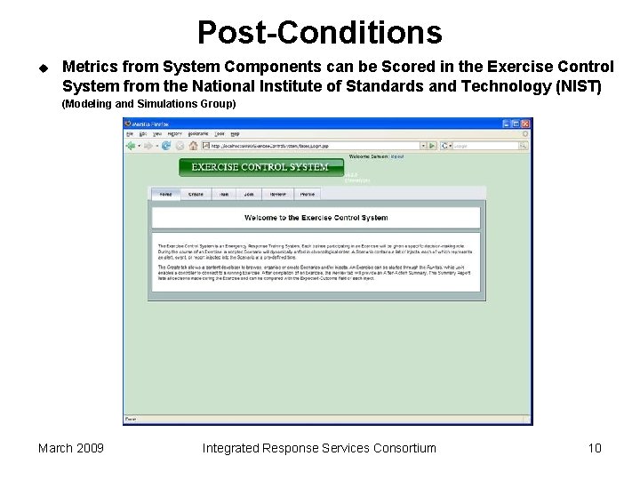 Post-Conditions u Metrics from System Components can be Scored in the Exercise Control System