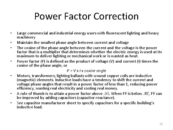 Power Factor Correction • • Large commercial and industrial energy users with fluorescent lighting