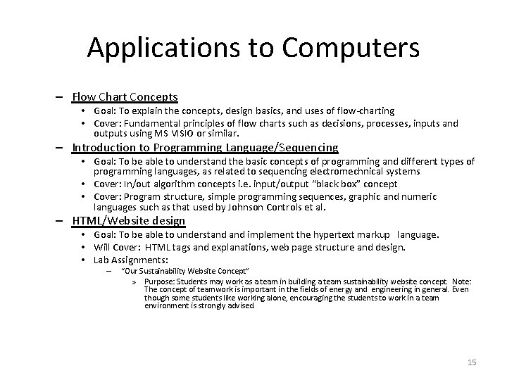 Applications to Computers – Flow Chart Concepts • Goal: To explain the concepts, design