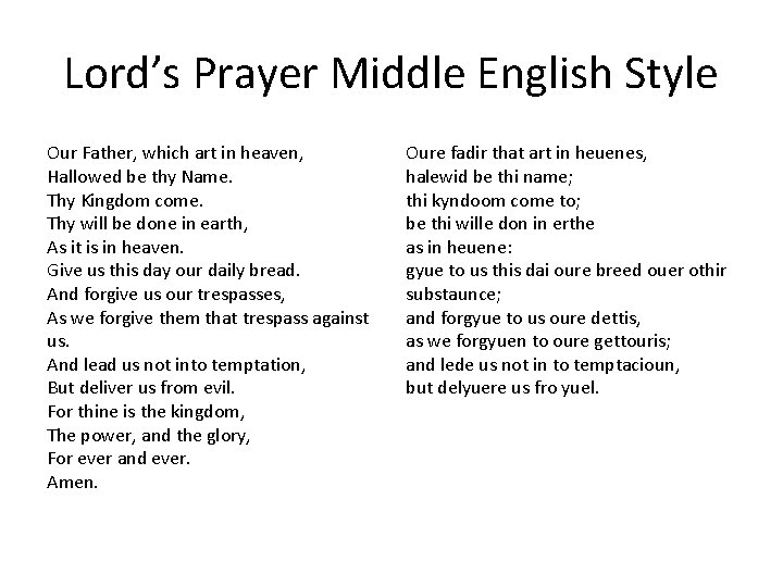 Lord’s Prayer Middle English Style Our Father, which art in heaven, Hallowed be thy