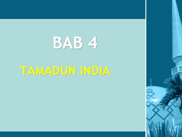 BAB 4 TAMADUN INDIA 