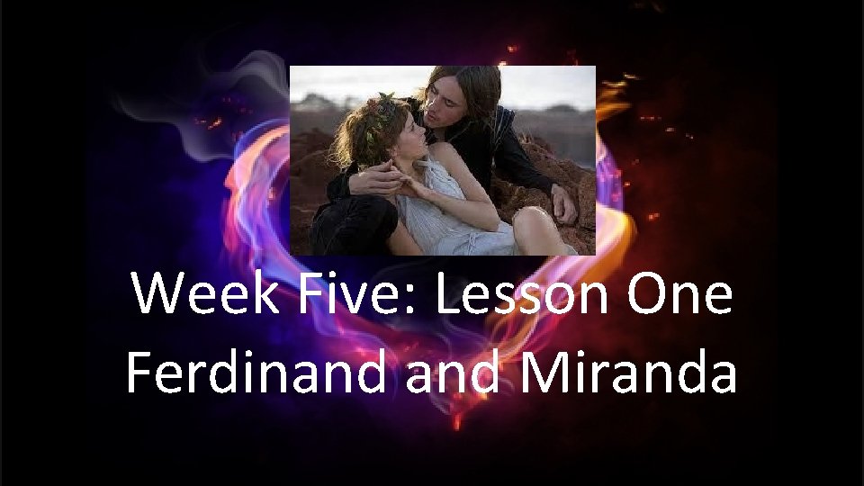 Week Five: Lesson One Ferdinand Miranda 