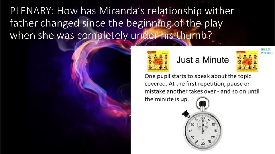 PLENARY: How has Miranda’s relationship wither father changed since the beginning of the play