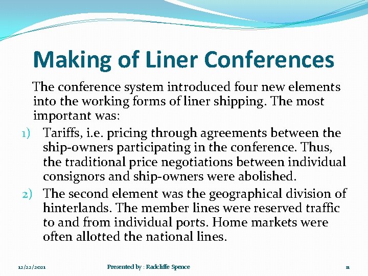 Making of Liner Conferences The conference system introduced four new elements into the working