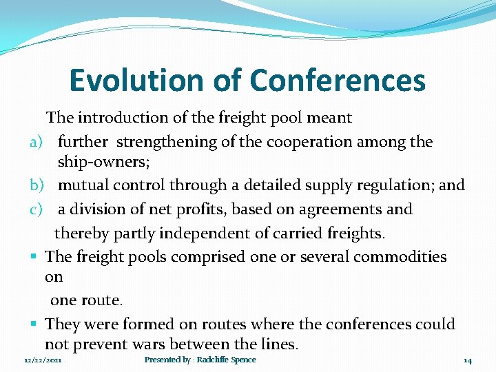 Evolution of Conferences The introduction of the freight pool meant a) further strengthening of