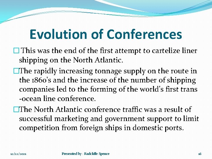 Evolution of Conferences � This was the end of the first attempt to cartelize