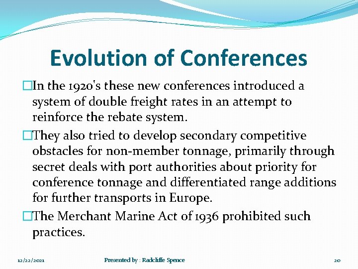 Evolution of Conferences �In the 1920's these new conferences introduced a system of double