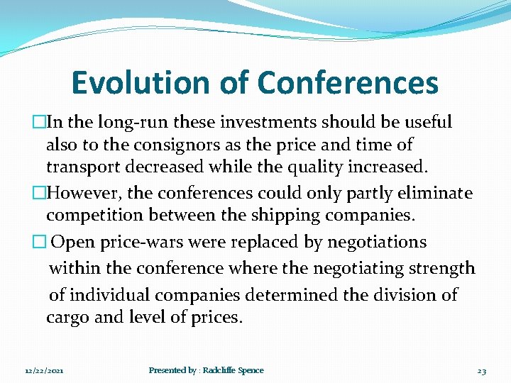 Evolution of Conferences �In the long-run these investments should be useful also to the