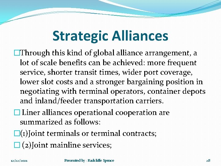 Strategic Alliances �Through this kind of global alliance arrangement, a lot of scale benefits