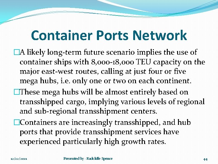 Container Ports Network �A likely long-term future scenario implies the use of container ships