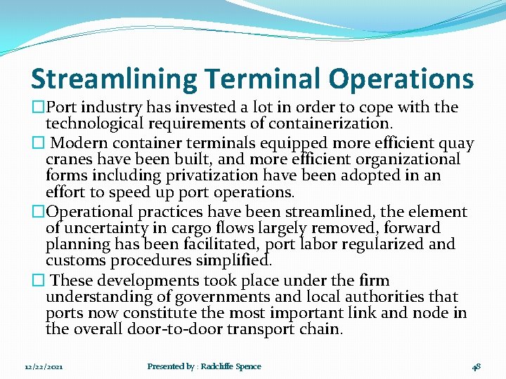 Streamlining Terminal Operations �Port industry has invested a lot in order to cope with