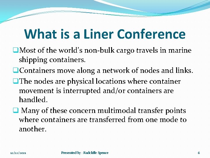 What is a Liner Conference q. Most of the world’s non-bulk cargo travels in