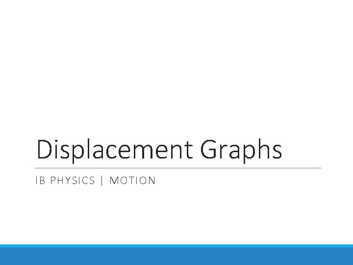 Displacement Graphs IB PHYSICS | MOTION 