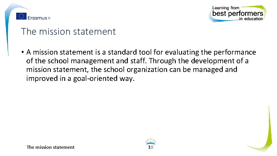 The mission statement • A mission statement is a standard tool for evaluating the