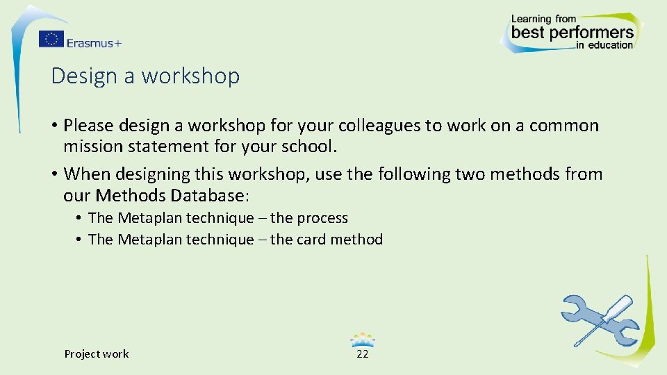Design a workshop • Please design a workshop for your colleagues to work on