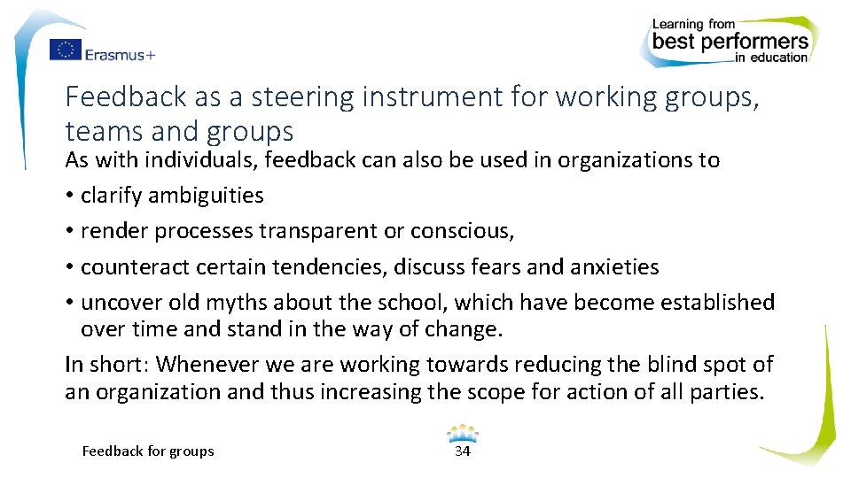 Feedback as a steering instrument for working groups, teams and groups As with individuals,
