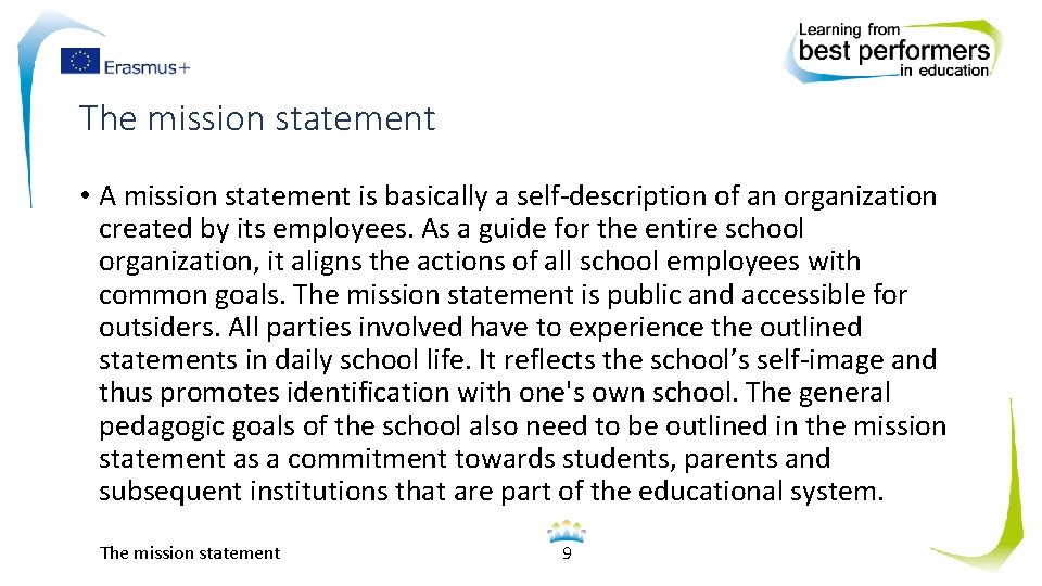 The mission statement • A mission statement is basically a self-description of an organization