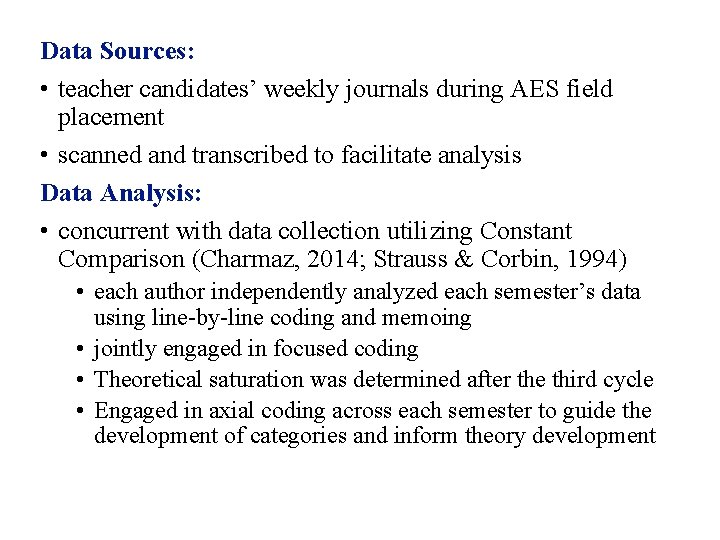 Data Sources: • teacher candidates’ weekly journals during AES field placement • scanned and