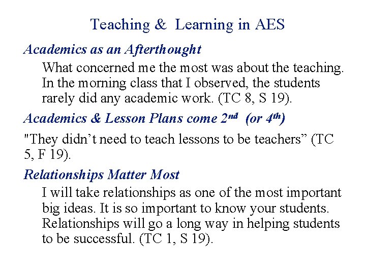 Teaching & Learning in AES Academics as an Afterthought What concerned me the most